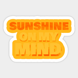 Sunshine on my mind Sticker